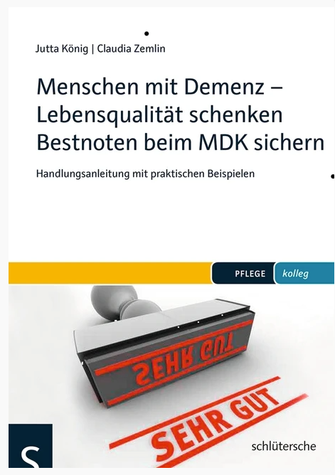 Mensch mit Demenz - Lebensqualität schenken Bestnoten beim MDK sichern