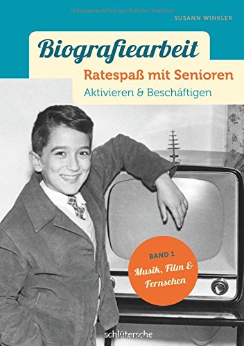 Biografiearbeit Band 1: Musik, Film & Fernsehen