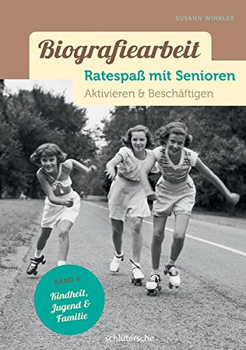 Biografiearbeit Band 4: Kindheit & Jugend, Familie
