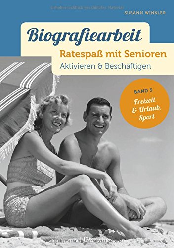 Biografiearbeit Band 5: Freizeit & Urlaub, Sport
